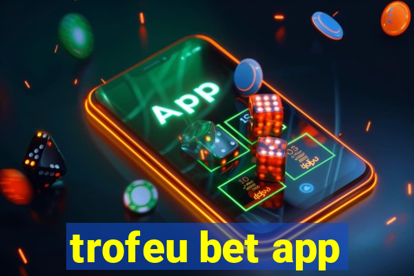 trofeu bet app